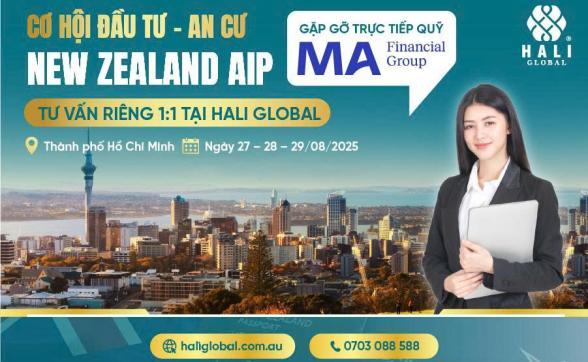 CƠ HỘI ĐẦU TƯ - AN CƯ NEW ZEALAND AIP: GẶP GỠ TRỰC TIẾP QUỸ MA FINANCIAL GROUP