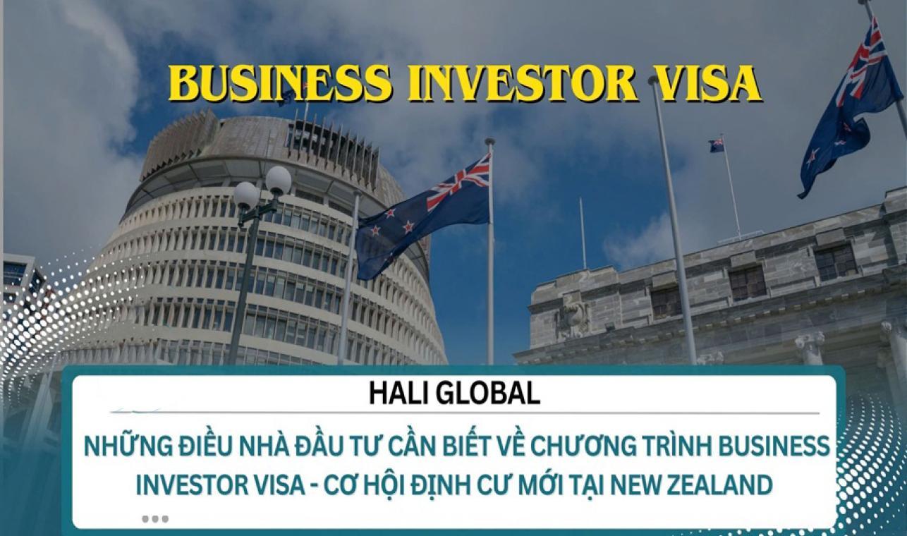 NHỮNG ĐIỀU QUAN TRỌNG QUÝ VỊ CẦN BIẾT VỀ CHƯƠNG TRÌNH BUSINESS INVESTOR VISA (BIV) CỦA NEW ZEALAND