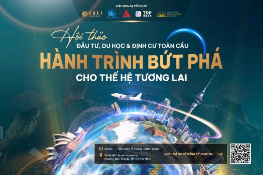 HỘI THẢO ĐẦU TƯ, DU HỌC &amp; ĐỊNH CƯ TOÀN CẦU 2026: HÀNH TRÌNH BỨT PHÁ CHO THẾ HỆ TƯƠNG LAI (ÚC – NEW ZEALAND)