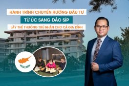 HÀNH TRÌNH MUA BẤT ĐỘNG SẢN TẠI CỘNG HÒA SÍP LẤY THẺ THƯỜNG TRÚ NHÂN CHO CẢ GIA ĐÌNH
