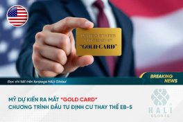 HOA KỲ DỰ KIẾN RA MẮT “GOLD CARD” – CHƯƠNG TRÌNH ĐẦU TƯ ĐỊNH CƯ THAY THẾ EB-5