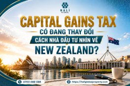 CAPITAL GAINS TAX CÓ ĐANG THAY ĐỔI CÁCH NHÀ ĐẦU TƯ NHÌN VỀ NEW ZEALAND?