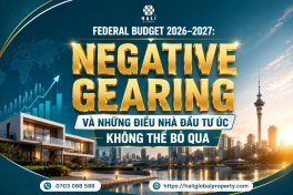NEGATIVE GEARING VÀ NHỮNG ĐIỀU NHÀ ĐẦU TƯ ÚC KHÔNG THỂ BỎ QUA SAU FEDERAL BUDGET 2026–2027