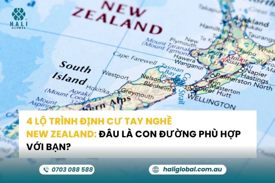 ĐỊNH CƯ NEW ZEALAND: 4 LỘ TRÌNH TAY NGHỀ PHỔ BIẾN HIỆN NAY