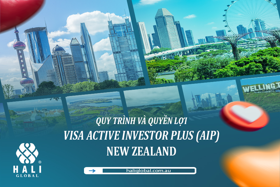 QUY TRÌNH VÀ QUYỀN LỢI VISA ACTIVE INVESTOR PLUS (AIP) – NEW ZEALAND