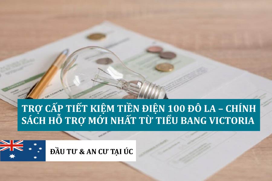 TRỢ CẤP TIẾT KIỆM TIỀN ĐIỆN 100 ĐÔ LA – CHÍNH SÁCH HỖ TRỢ MỚI NHẤT TỪ TIỂU BANG VICTORIA