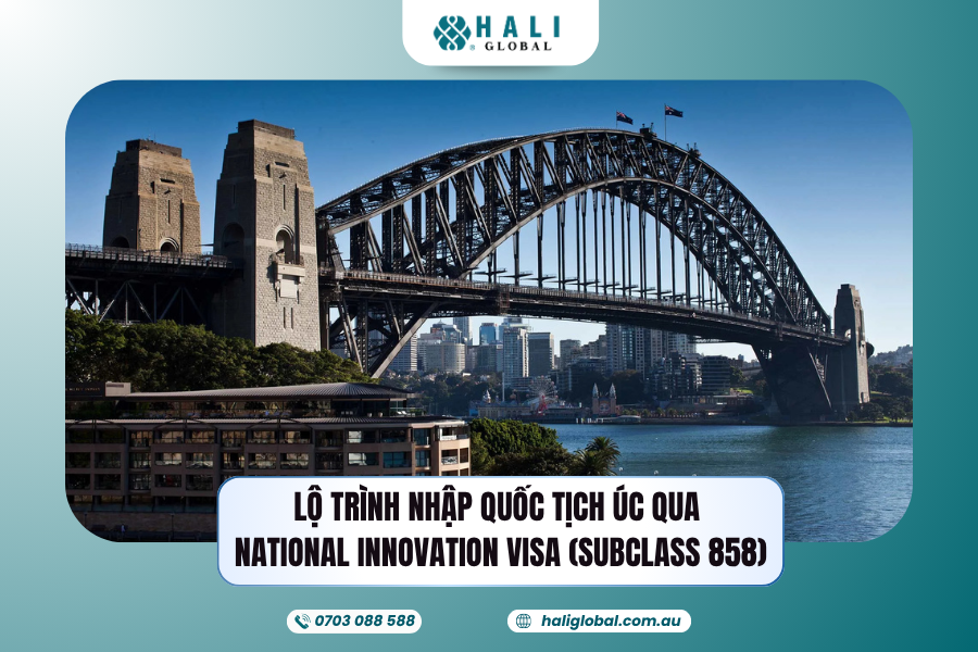 LỘ TRÌNH NHẬP QUỐC TỊCH ÚC QUA NATIONAL INNOVATION VISA (SUBCLASS 858)