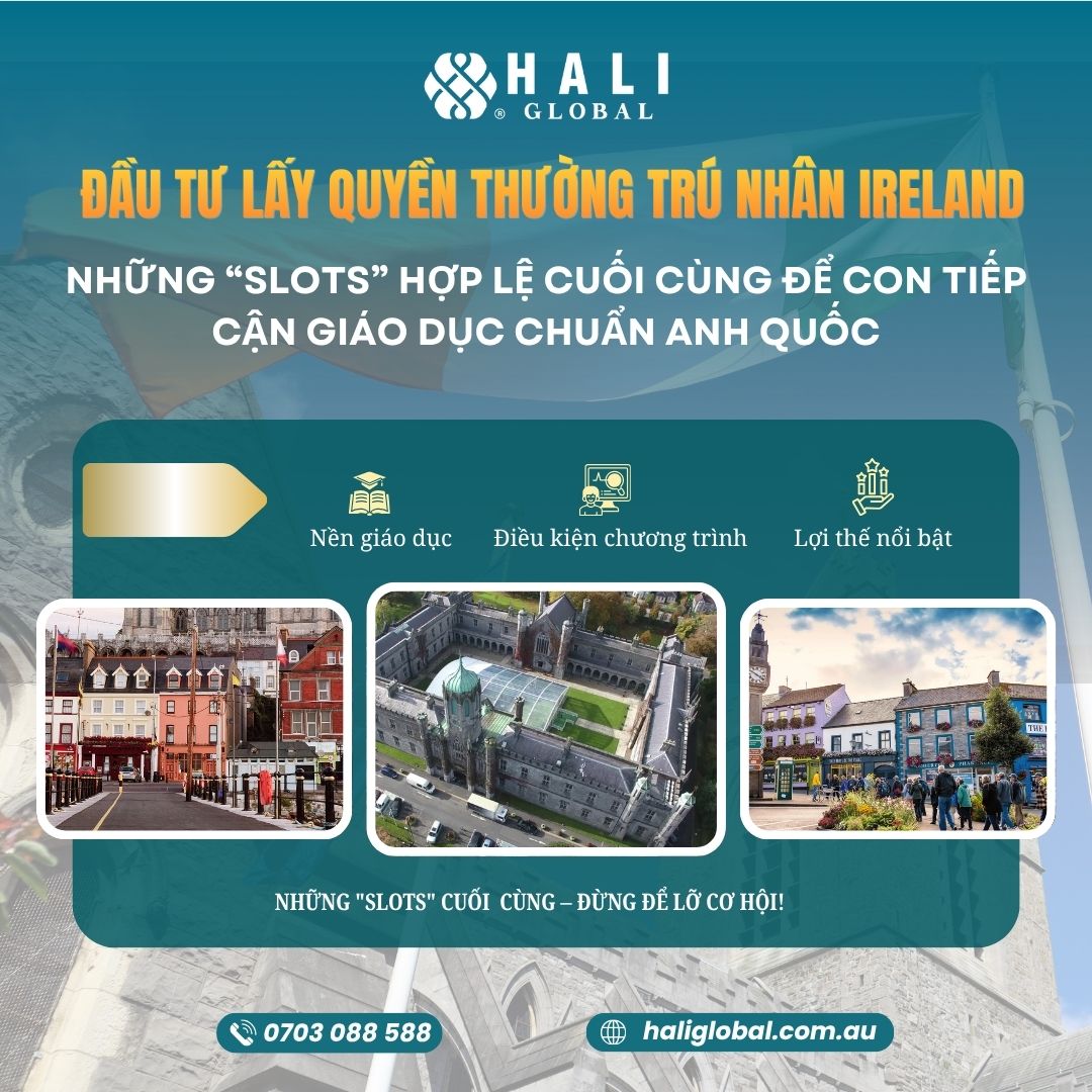 ĐẦU TƯ ĐỊNH CƯ IRELAND (IIP) – NHỮNG “SLOTS” CUỐI CÙNG ĐỂ CON TIẾP CẬN GIÁO DỤC CHUẨN ANH QUỐC