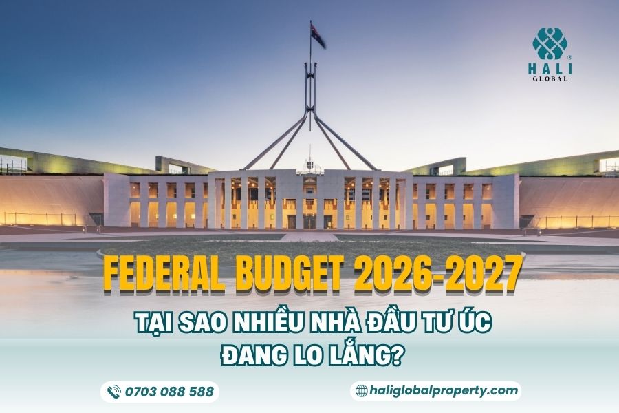 FEDERAL BUDGET 2026–2027: TẠI SAO NHIỀU NHÀ ĐẦU TƯ ÚC ĐANG LO LẮNG?